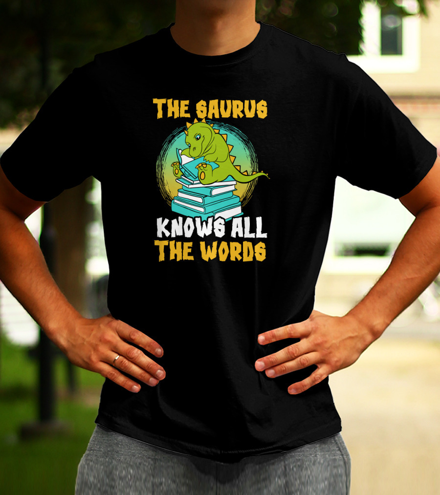 The Saurus Knows All The Words Book Dinosaur Library School T-Shirt