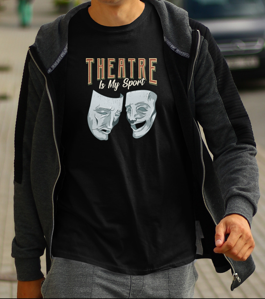 Theatre Is My Sport Classic Comedy Tragedy Masks T-Shirt