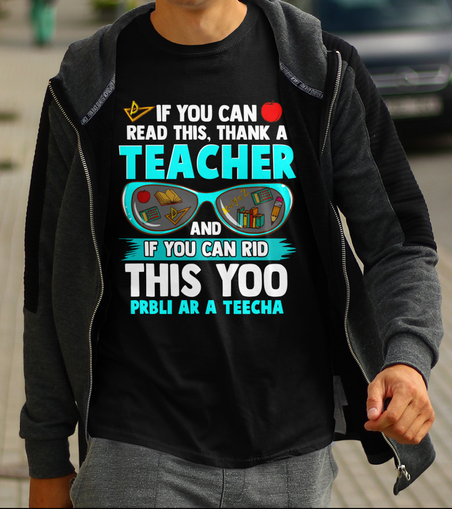 If You Can Read This Thank A Teacher Sunglasses Icons And Red Apple T-Shirt