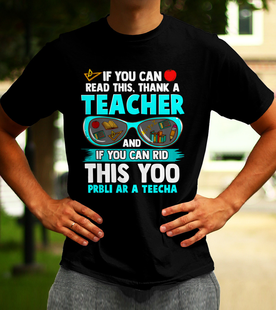 If You Can Read This Thank A Teacher Sunglasses Icons And Red Apple T-Shirt