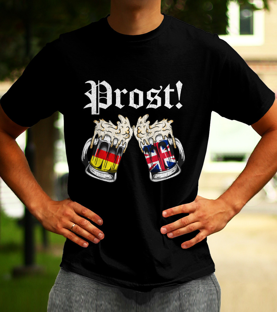 Prost Cheers German UK Flags Beer Oktoberfest T-Shirt
