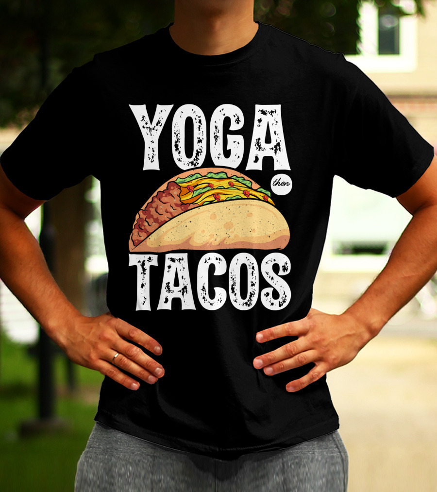 Yoga Then Tacos Cinco De Mayo Namaste Meditation Mood T-Shirt