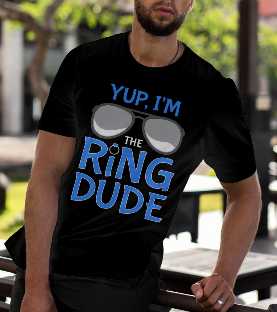 Yup I'm The Ring Dude Wedding Bearer Sunglasses Fun T-Shirt