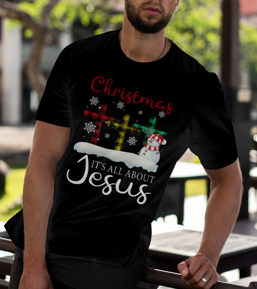 Christmas It's All About Jesus Crosses And Snowman T-Shirt