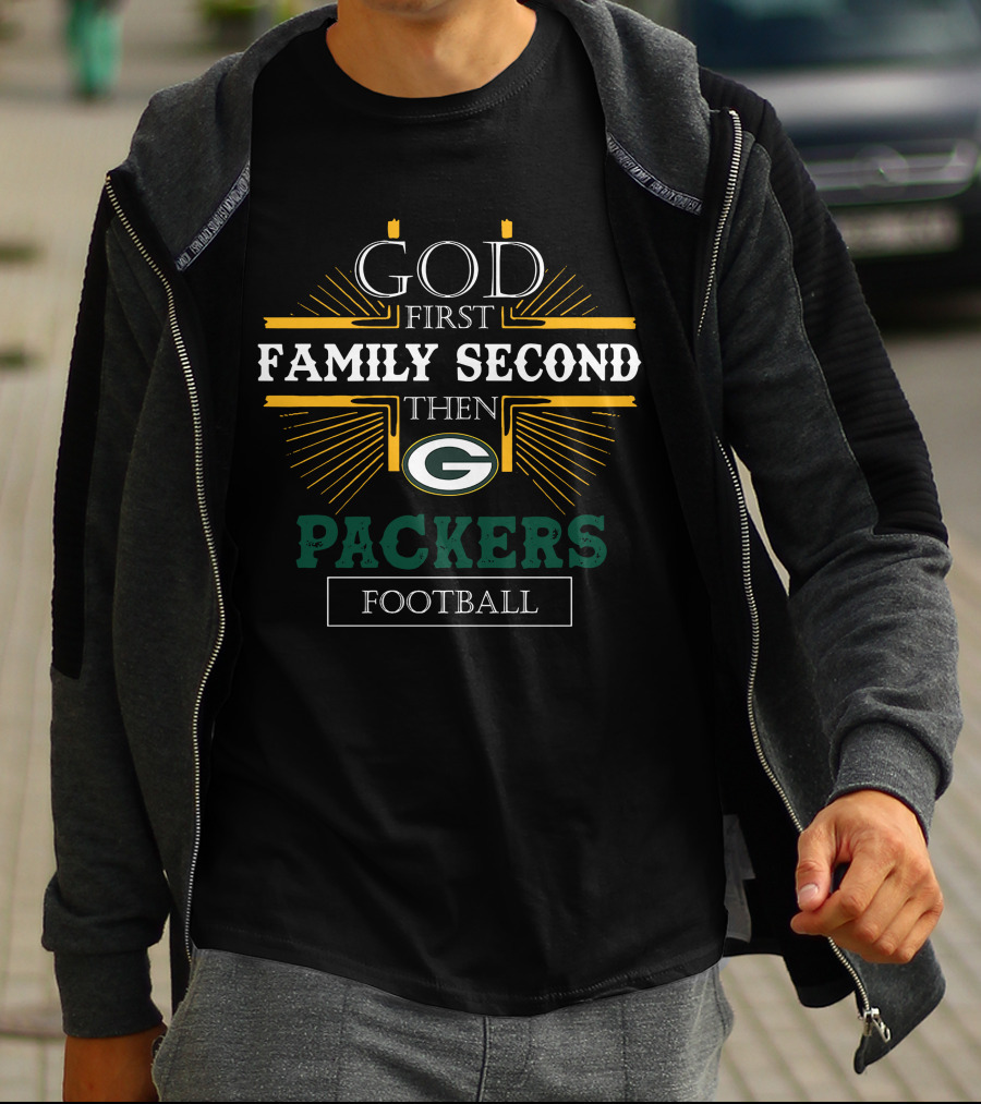 God First Family Second Then Packers Football Fan Priorities T-Shirt