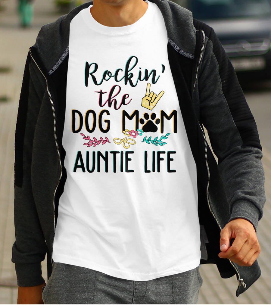 Rockin The Dog Mom Auntie Life With Paw Print Rock T-Shirt