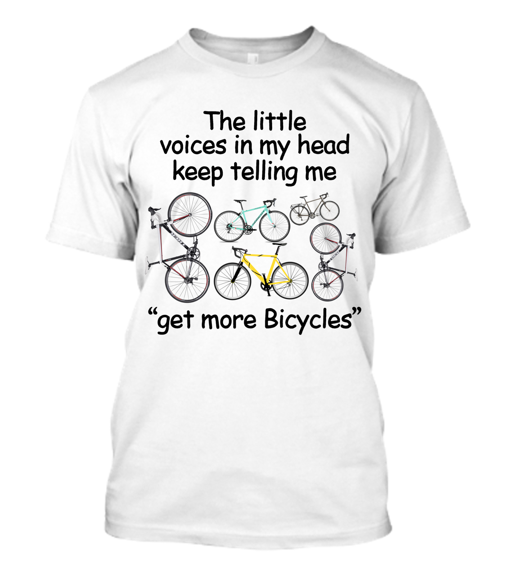 The Little Voices In My Head Keep Telling Me Get More Bicycles With Bicycle Images T-Shirt