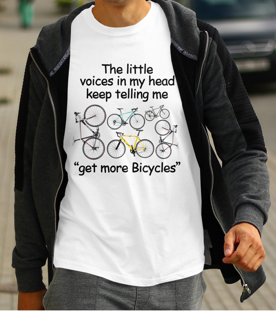 The Little Voices In My Head Keep Telling Me Get More Bicycles With Bicycle Images T-Shirt