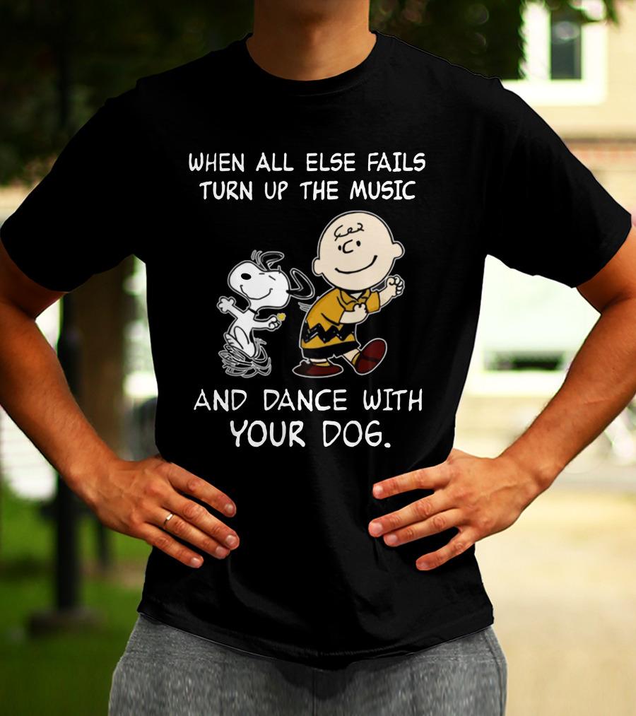 Snoopy And Charlie Brown Dance When All Else Fails Turn Up The Music And Dance With Your Dog T-Shirt