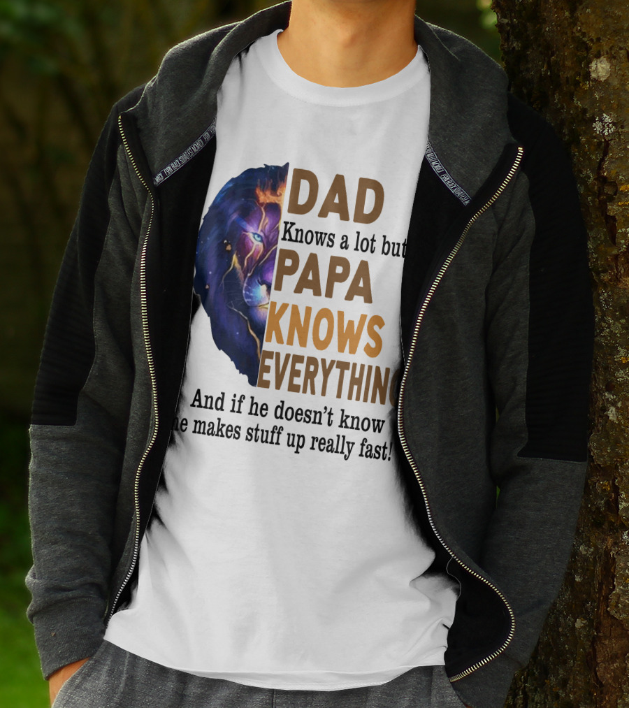 Dad Knows A Lot But Papa Knows Everything Lion T-Shirt