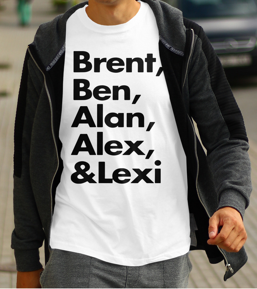 Brent Ben Alan Alex And Lexi Typography Names List T-Shirt