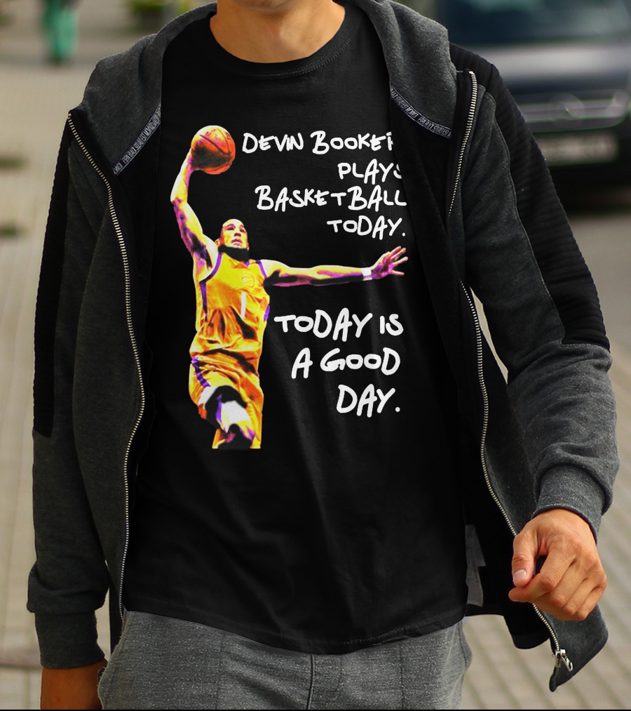Devin Booker Basketball Today Is A Good Day T-Shirt