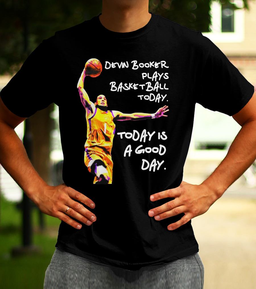 Devin Booker Basketball Today Is A Good Day T-Shirt