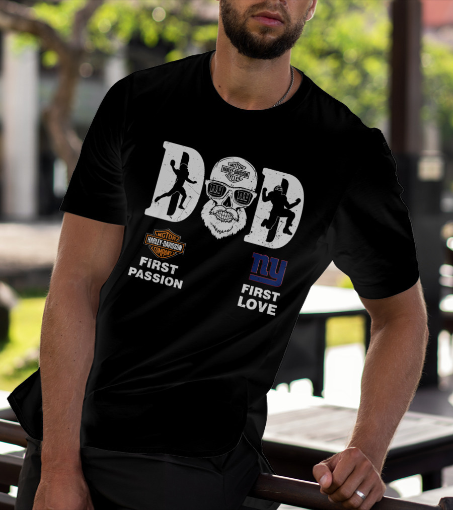 Dad Harley Davidson Company New York Giants First Passion First Love T-Shirt