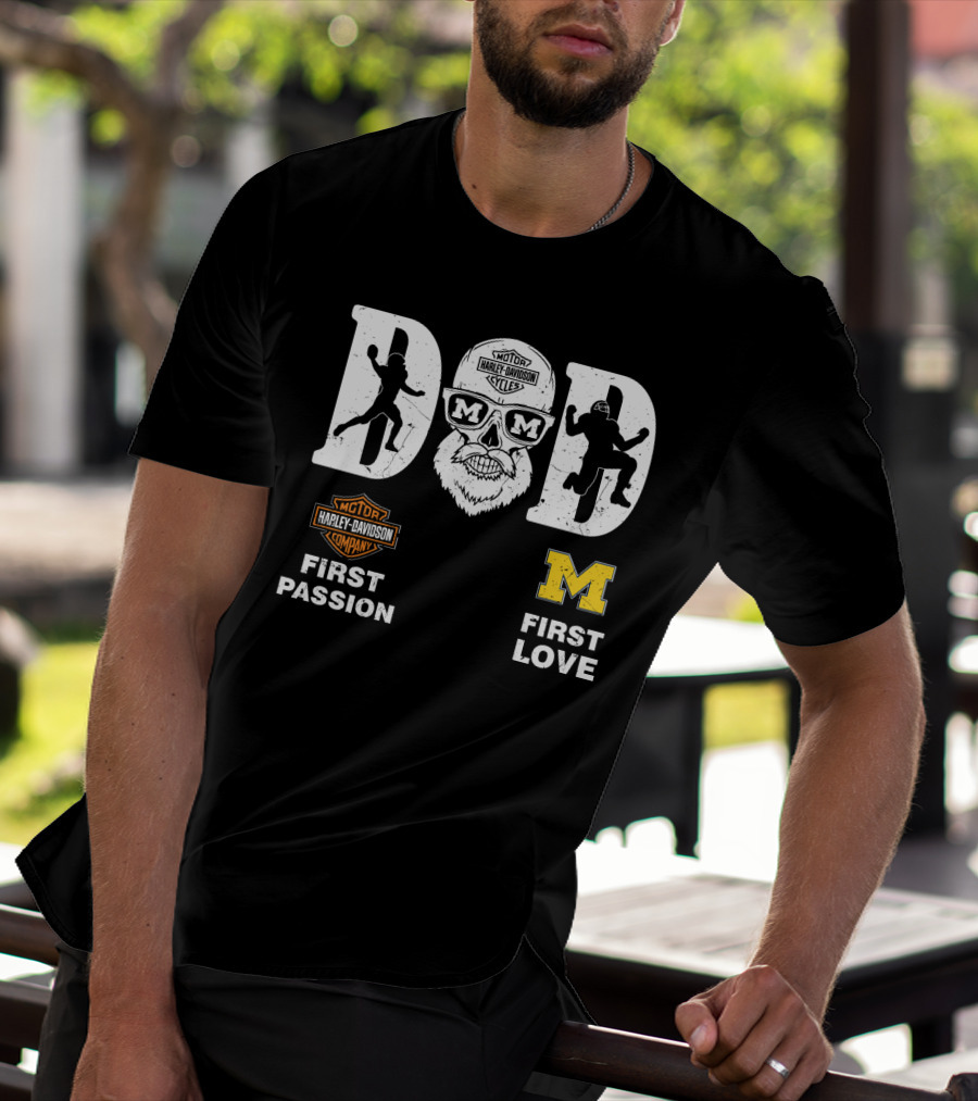 Michigan Wolverines Dad Harley Davidson First Passion First Love T-Shirt