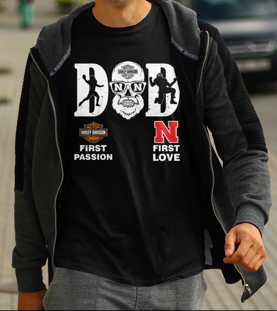 Dad First Passion Harley Davidson First Love Nebraska Cornhuskers T-Shirt