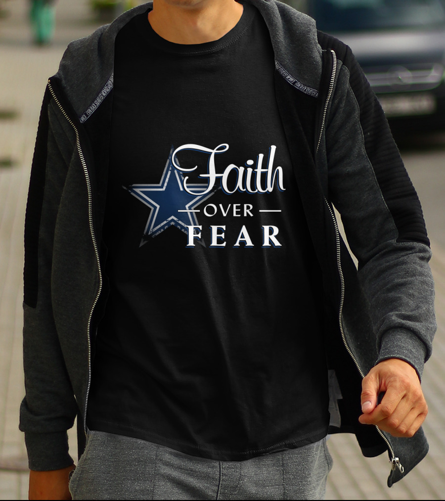 Faith Over Fear Dallas Cowboys Star T-Shirt