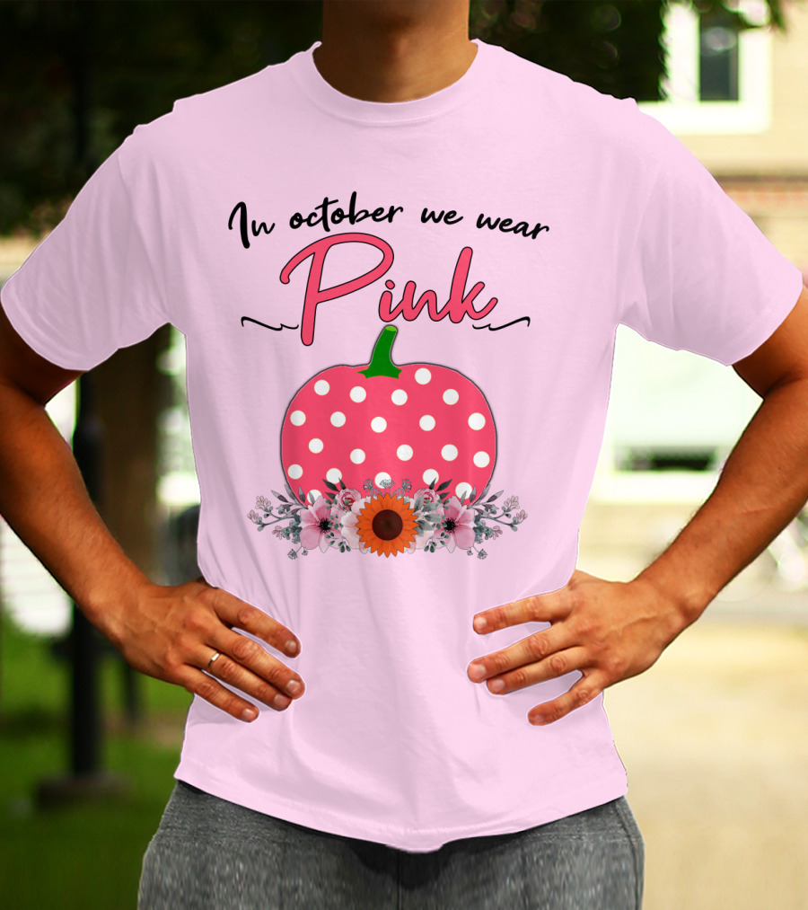 In October We Wear Pink Polka Dot Pumpkin With Flowers Breast Cancer Awareness T-Shirt