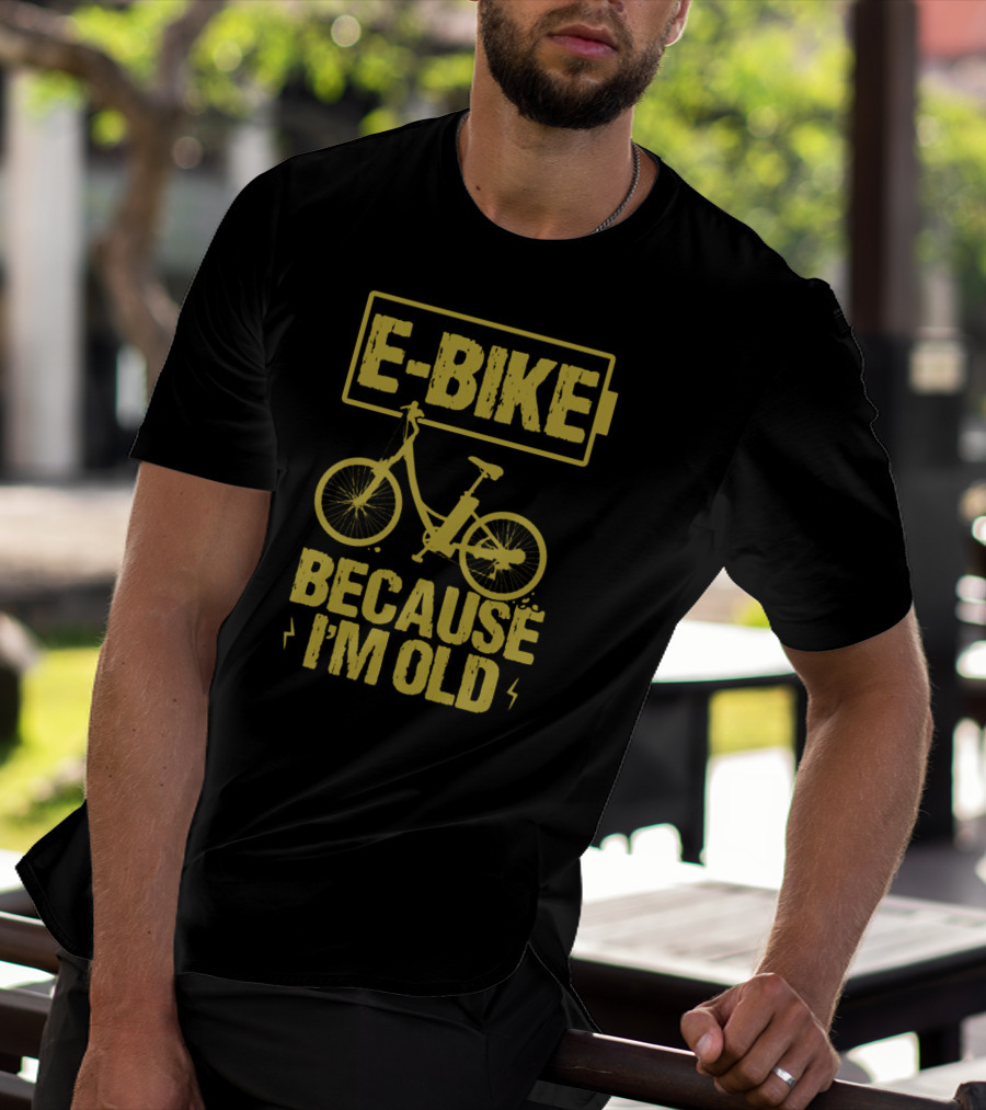 E-Bike Because I'm Old Bicycle Wheel Ebike T-Shirt