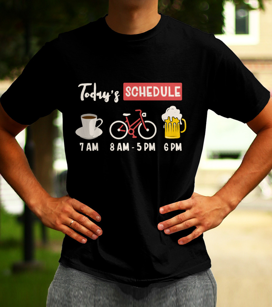 Today's Schedule Coffee Cycling Beer Funny Print T-Shirt