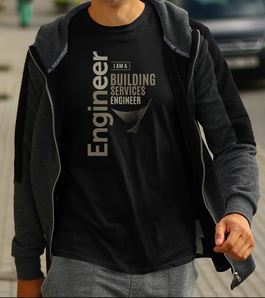 I Am A Building Services Engineer T-Shirt