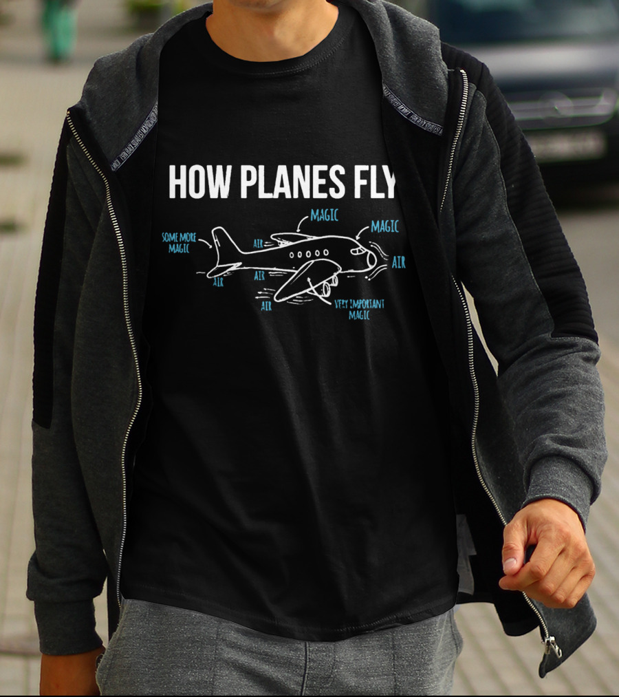 How Planes Fly Magic Air Funny Aerospace Engineer T-Shirt