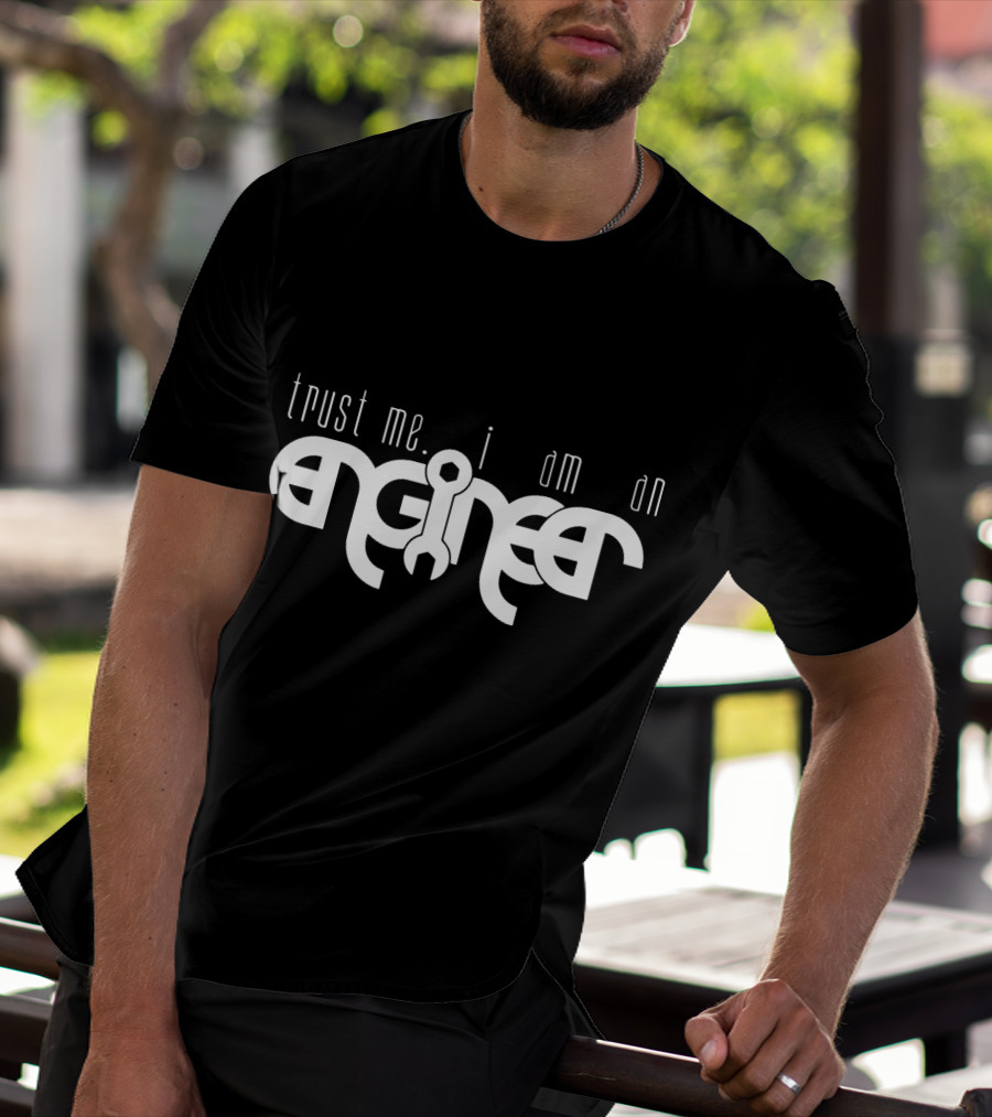 Trust Me I Am An Engineer Wrench-Themed Text T-Shirt