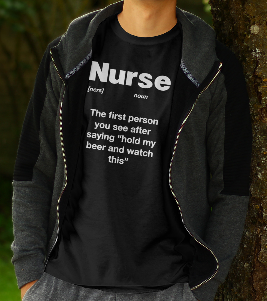 Nurse Noun Definition Hold My Beer And Watch This T-Shirt