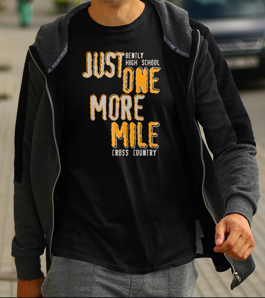 BENTLY HIGH SCHOOL JUST ONE MORE MILE CROSS COUNTRY T-Shirt