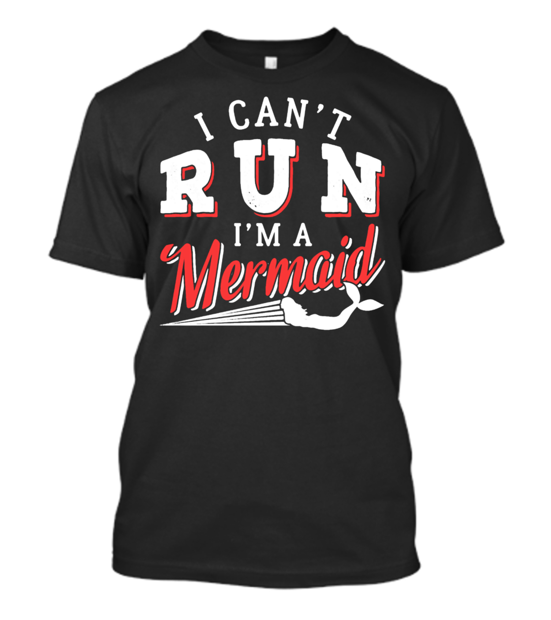 I Can't Run I'm A Mermaid Women's Fashion Text White Red Mermaid Tail T-Shirt