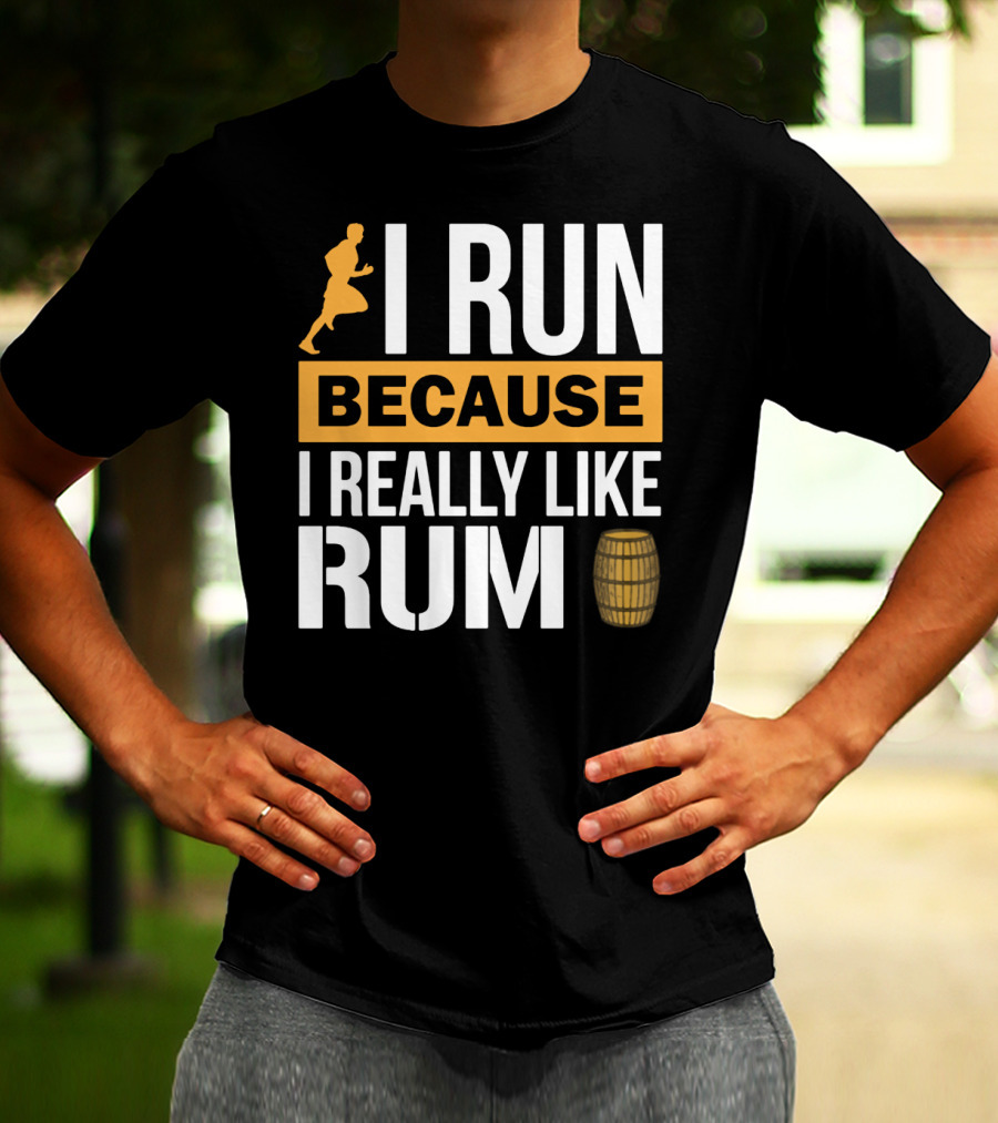 I Run Because I Really Like Rum With Runner And Barrel T-Shirt