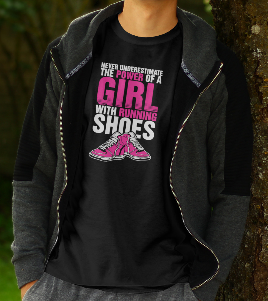NEVER UNDERESTIMATE THE POWER OF A GIRL WITH RUNNING SHOES T-Shirt