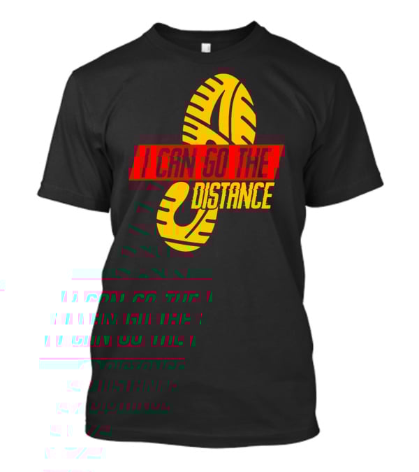 I Can Go The Distance Runner Running Coach Fan Lover Sport T-Shirt