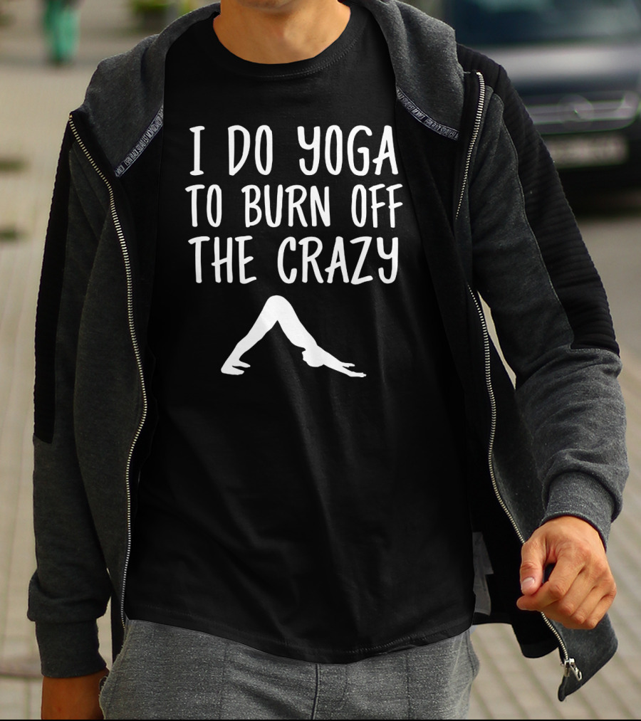 I Do Yoga To Burn Off The Crazy Yoga Pose से T-Shirt