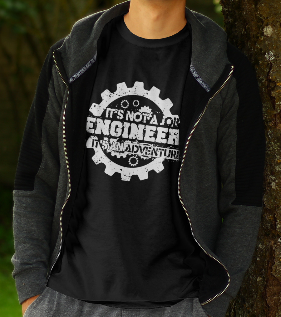 It's Not A Job Engineer It's An Adventure T-Shirt