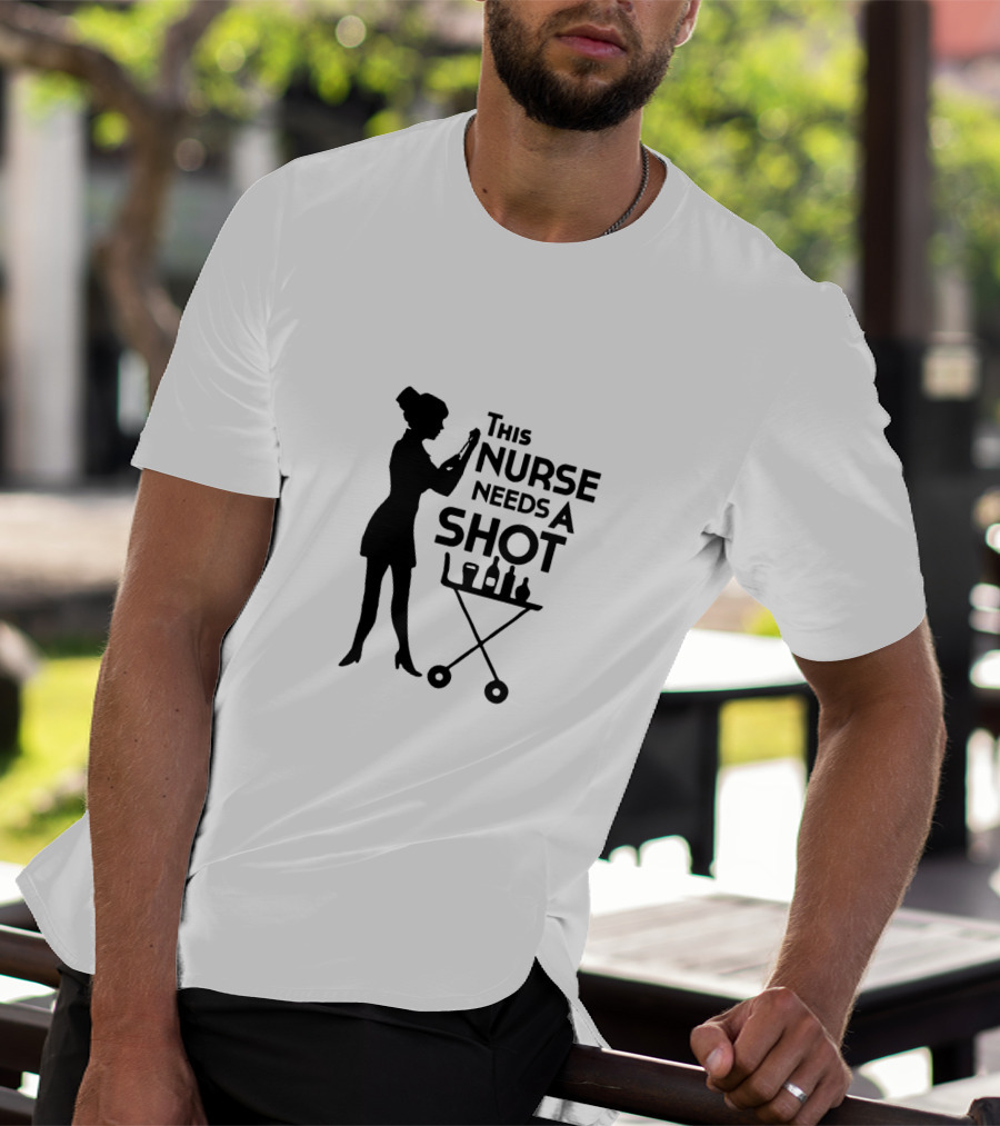 This Nurse Needs A Shot Silhouette With Syringe And Drink Cart T-Shirt