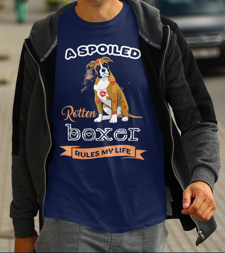 A Spoiled Rotten Boxer Covered In Kisses Rules My Life T-Shirt