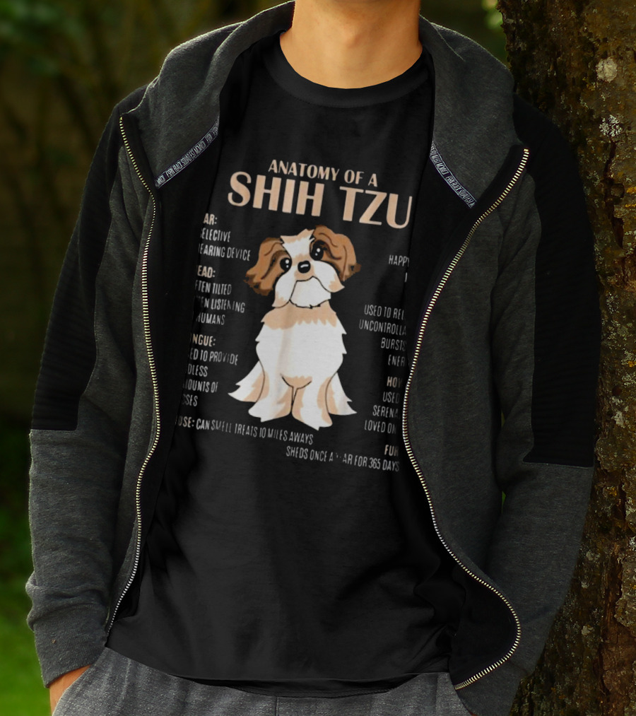 Anatomy Of A Shih Tzu Selective Hearing Device Happiness Meter Endless Kisses Uncontrollable Energy Fur Sheds For 365 Days T-Shirt