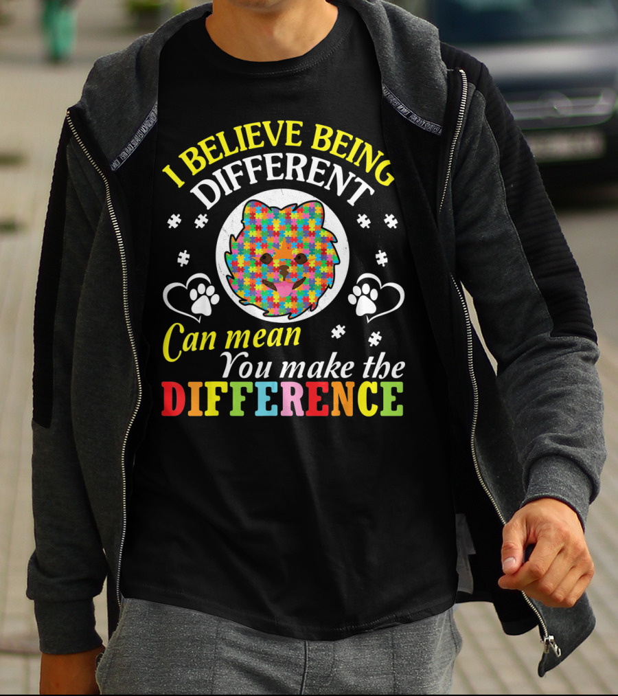 I Believe Being Different Can Mean You Make The Difference Autism Pomeranian T-Shirt