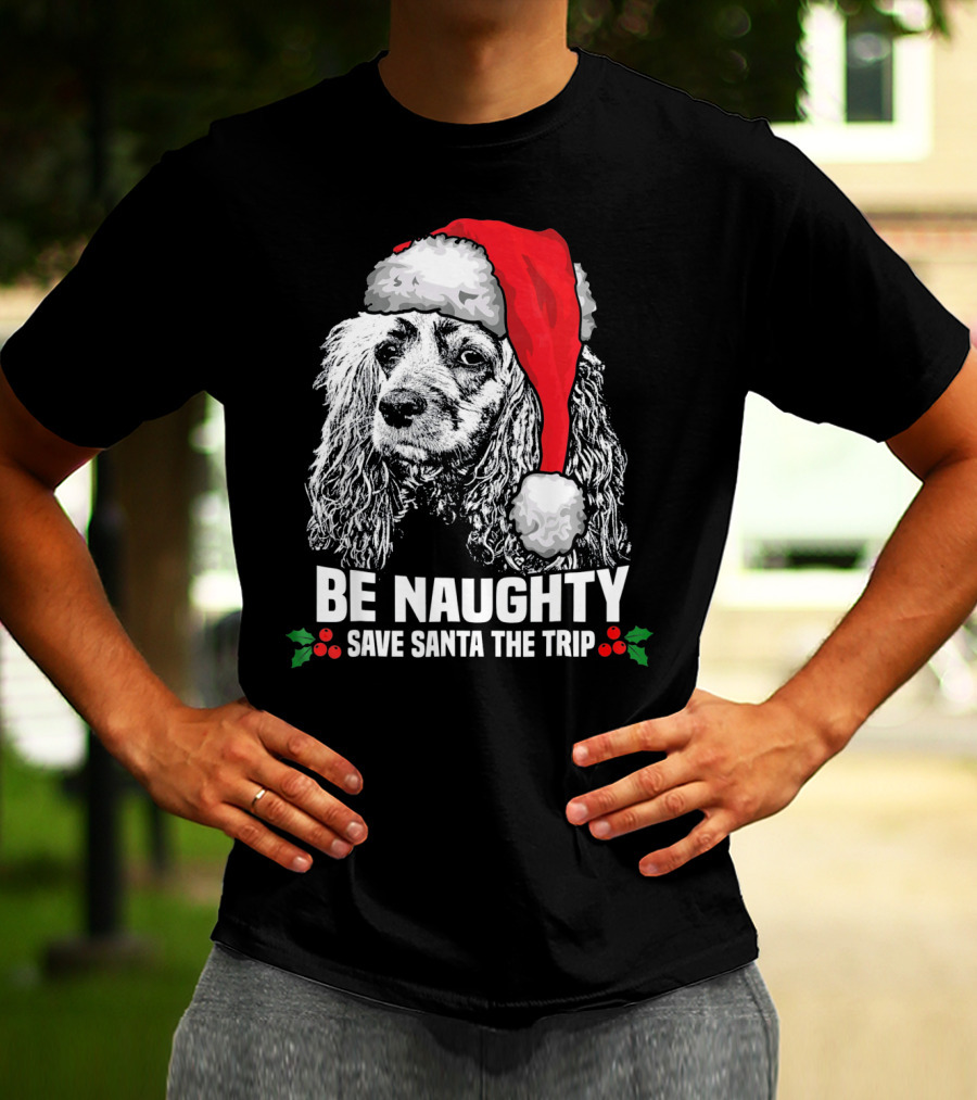 Be Naughty Save Santa The Trip Cocker Spaniel Santa Hat T-Shirt