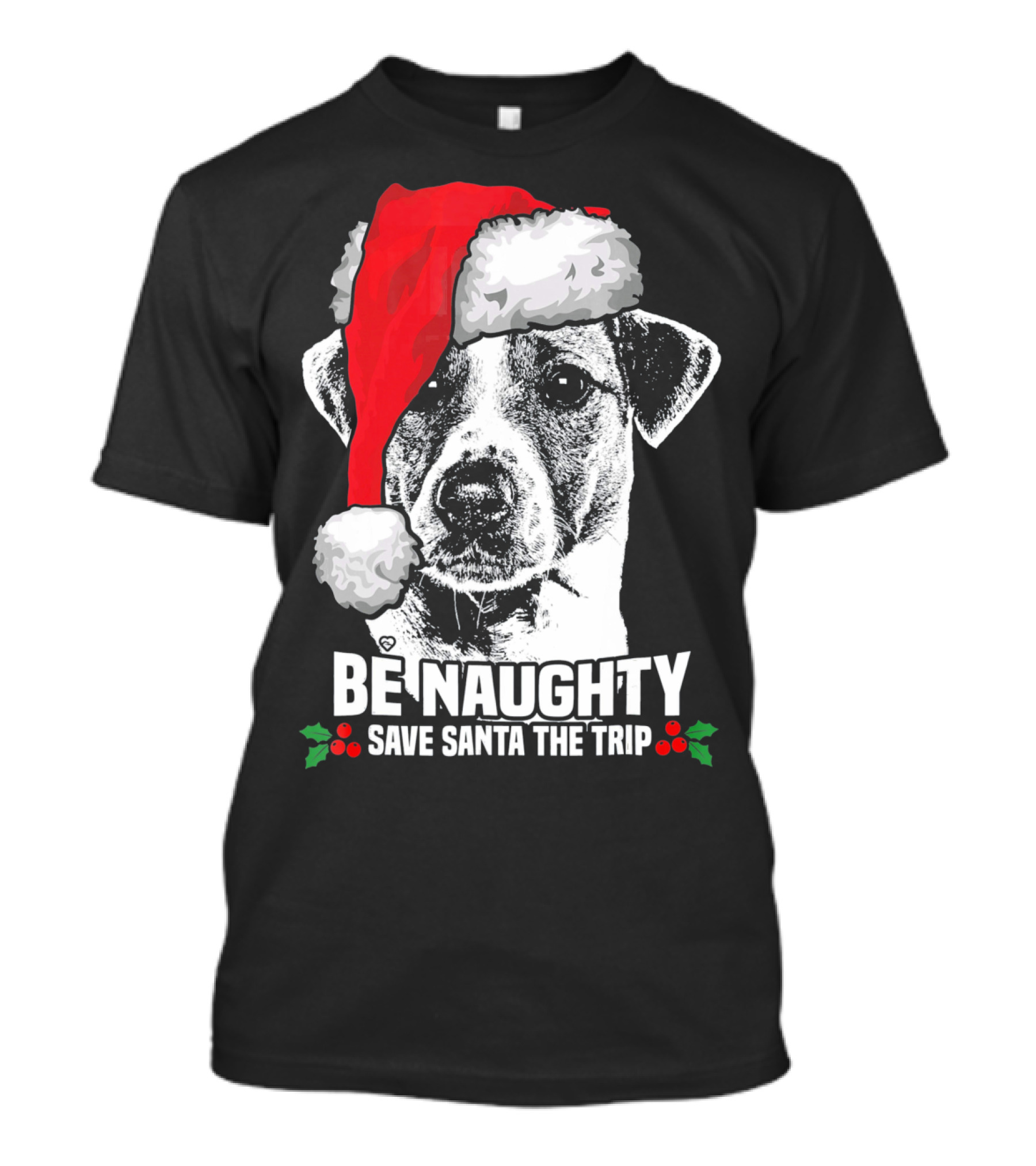 Be Naughty Save Santa The Trip Jack Russell Terrier Santa Hat T-Shirt