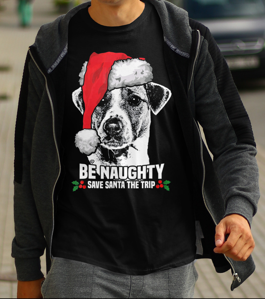 Be Naughty Save Santa The Trip Jack Russell Terrier Santa Hat T-Shirt