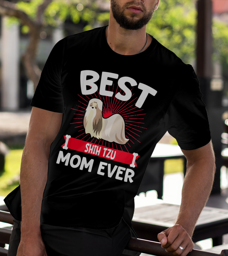 BEST SHIH TZU MOM EVER T-Shirt