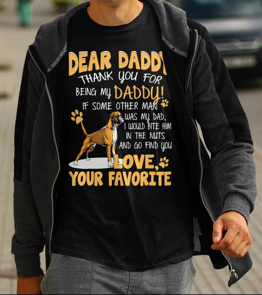 Dear Daddy Thank You For Being My Daddy Love Your Favorite T-Shirt