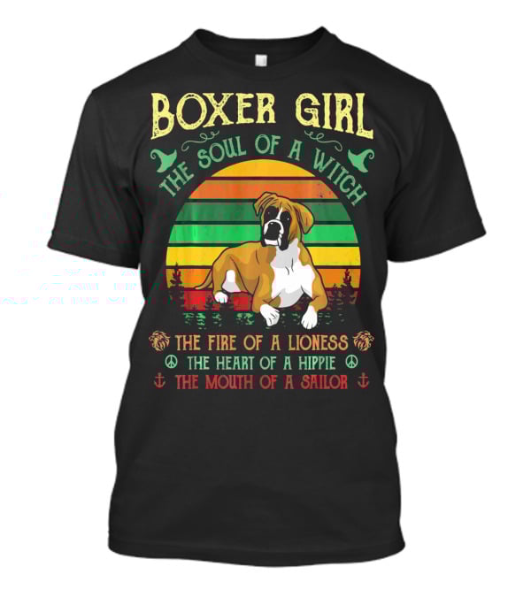Boxer Girl The Soul Of A Witch The Fire Of A Lioness The Heart Of A Hippie The Mouth Of A Sailor T-Shirt