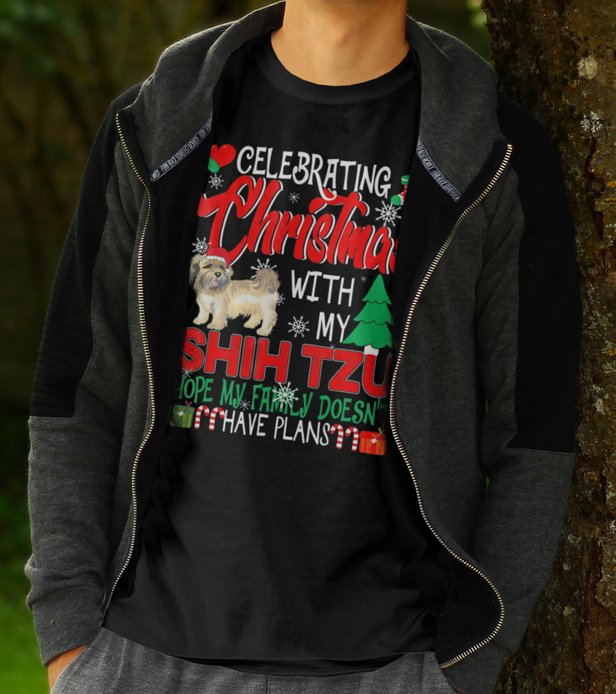 Celebrating Christmas With My Shih Tzu Hope My Family Doesn't Have Plans T-Shirt