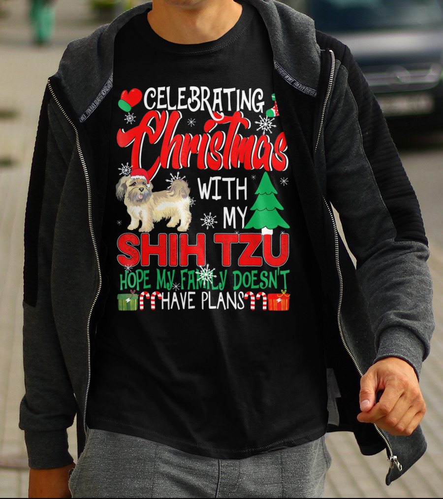 Celebrating Christmas With My Shih Tzu Hope My Family Doesn't Have Plans T-Shirt
