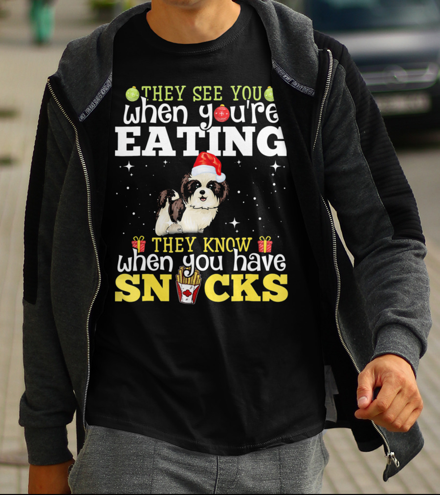 They See You When You’re Eating They Know When You Have Snacks Shih Tzu Christmas Dog Xmas T-Shirt