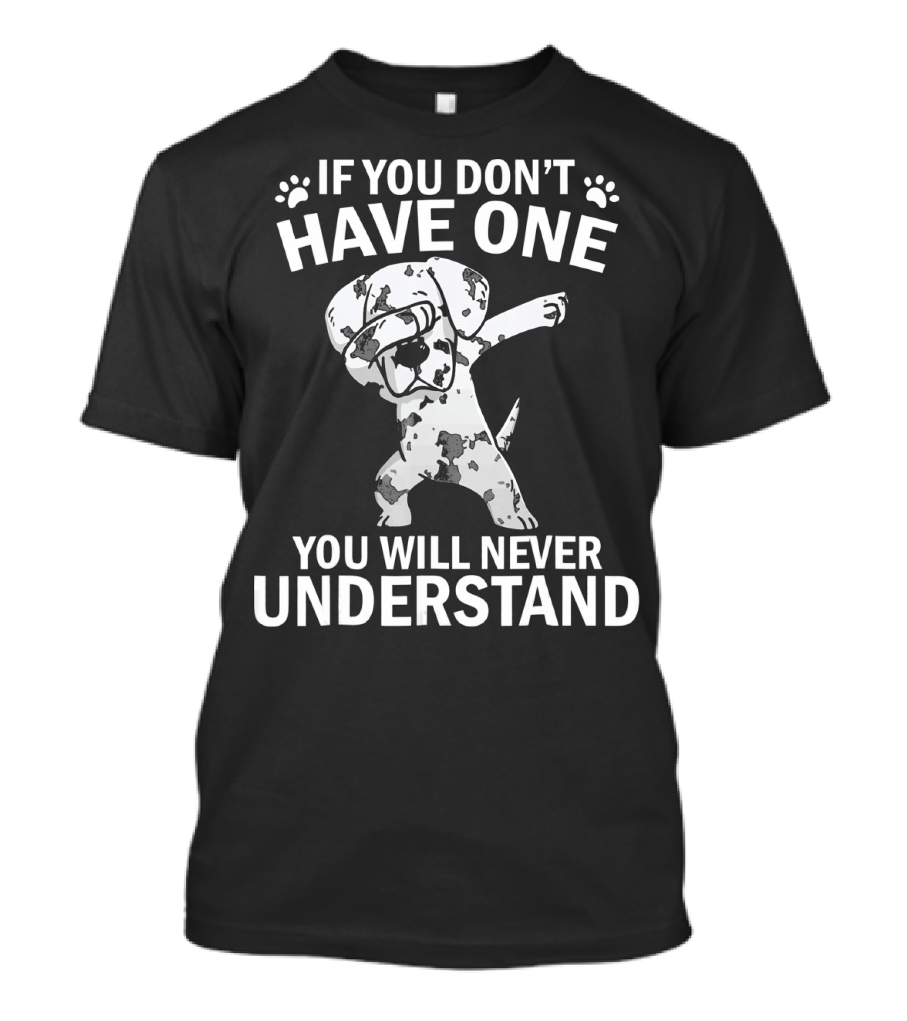 Funny Dabbing Great Dane If You Don't Have One You Will Never Understand T-Shirt