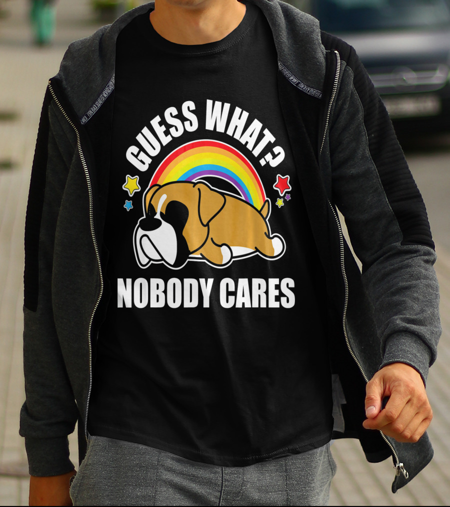 GUESS WHAT NOBODY CARES FUNNY MEME BOXER DOG RAINBOW STARS T-Shirt